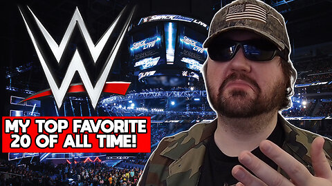 "My Top 20 Favorite WWE Superstars Of All Time!" (BBT)