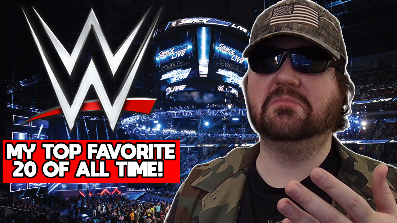 "My Top 20 Favorite WWE Superstars Of All Time!" (BBT)