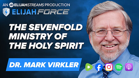 The Sevenfold Ministry Of The Holy Spirit - Dr. Mark Virkler