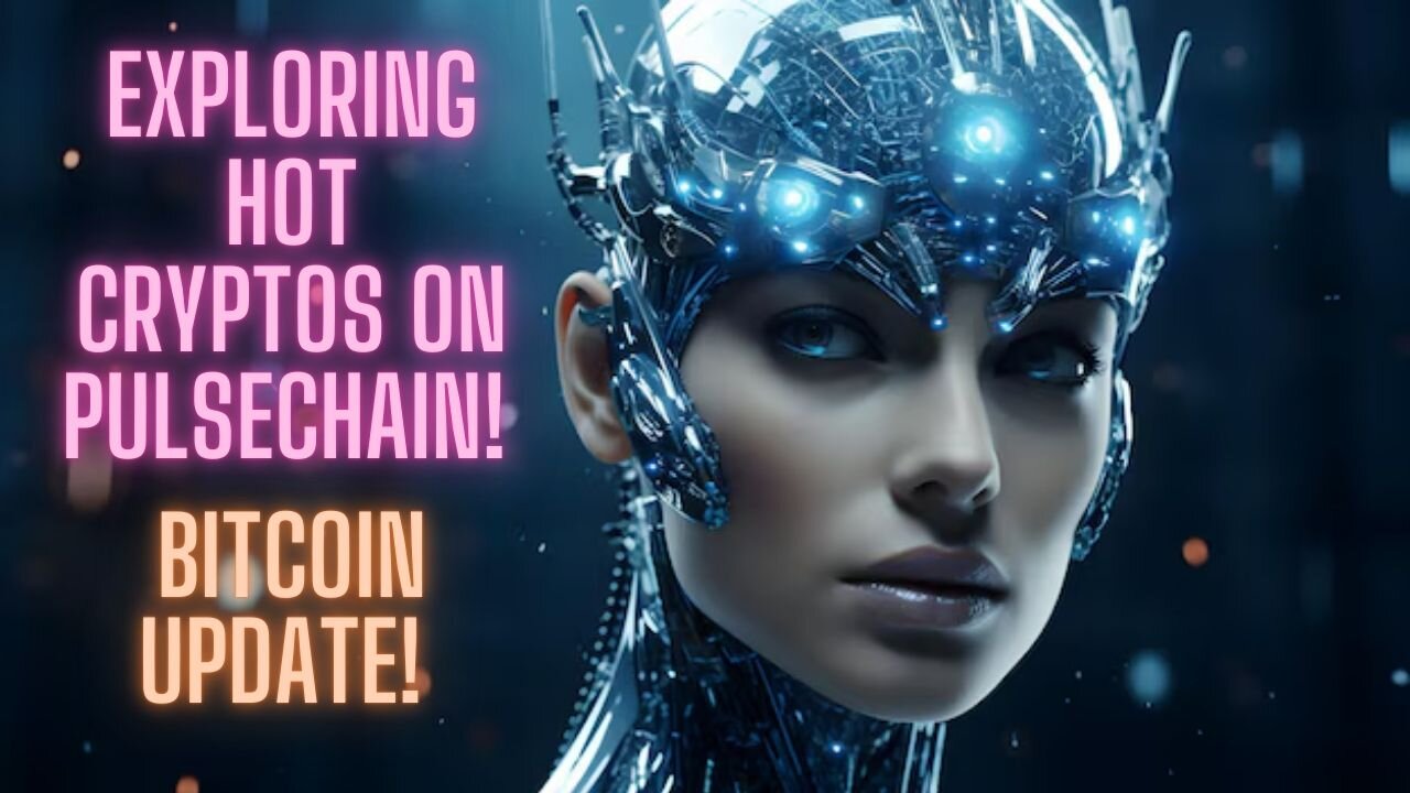 Exploring HOT Cryptos On PulseChain! Bitcoin Update!