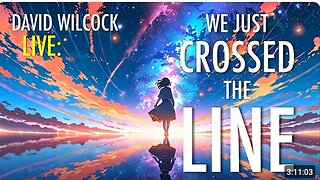 David Wilcock_We Just Crossed the Line_Part 1