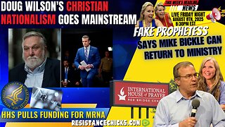 Doug Wilson On CNN | Mike Bickle Fake Prophecy | HHS Pulls MRNA Funding | Cincinnati Victim 8/8/25