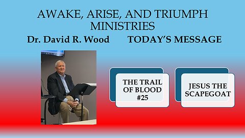 THE TRAIL OF BLOOD #25 - JESUS THE SCAPEGOAT