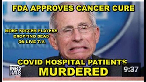 "FDA Approves Cancer Cure, Alleged Murders in Covid Hospital, Questioning Vaccine Safety"