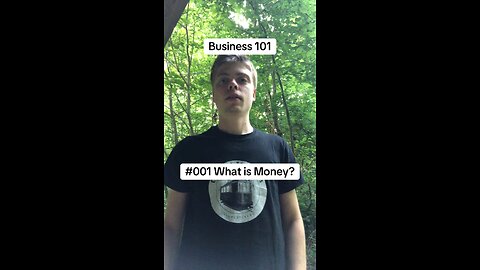 Business 101 #001 What is Money?