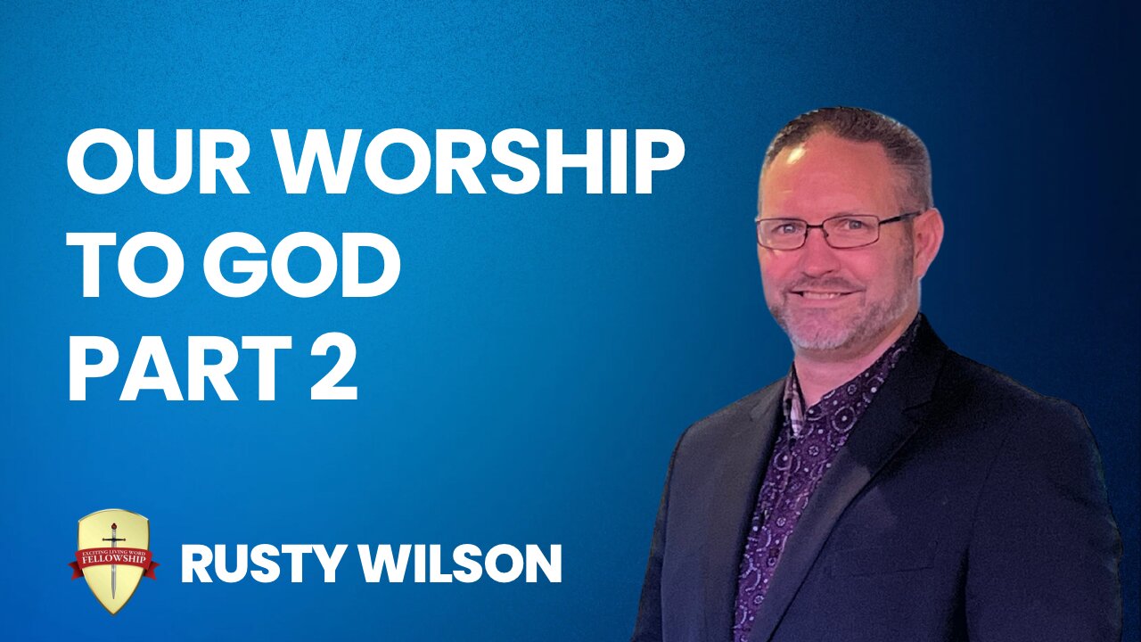 Our Worship To God | Part 2