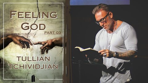 Unboxable | Tullian Tchividjian | "Feeling God, Part 03"