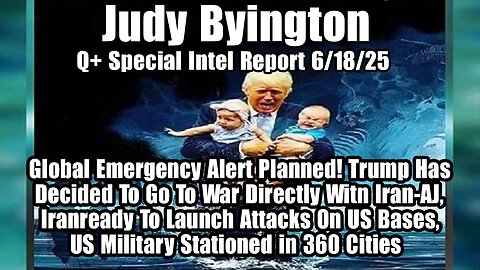 Judy Byington. Restored Republic ~ Situation Update 6/19/25 ~ SG Anon > Juan O Savin- Q+ White Hats