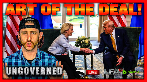 TRUMP STRIKES MAJOR TRADE DEAL WITH EUROPE! | UNGOVERNED 7.28.25 10AM