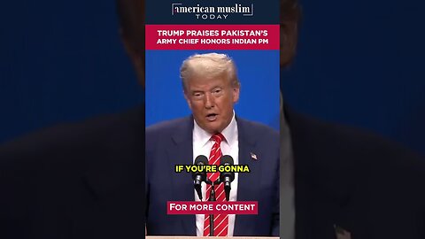 Trump praises Pakistan's army chief honours Indian PM.