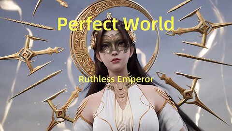 Perfect World – Ruthless Emperor