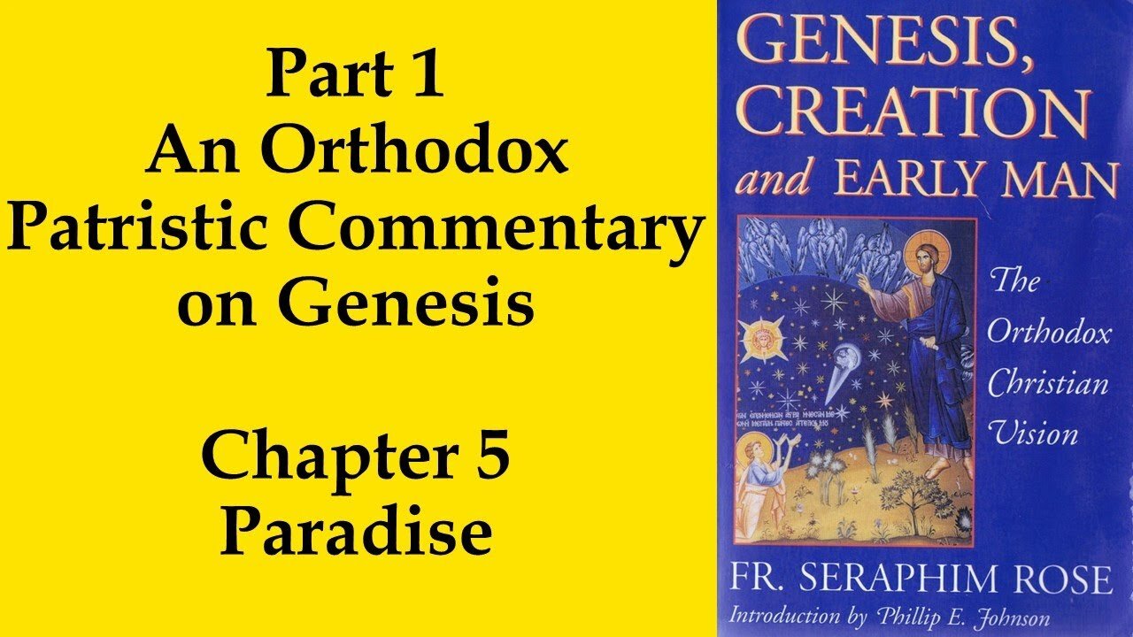 7. Fr. Seraphim Rose - Genesis, Creation and Early Man - Paradise