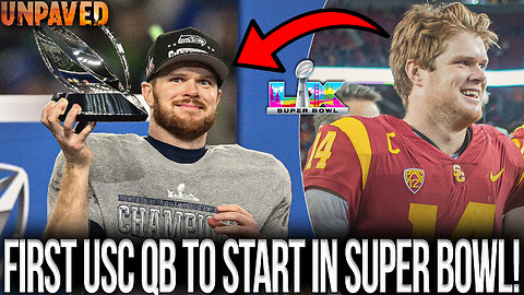 Sam Darnold Will Be FIRST USC QB To START In Super Bowl! | UNPAVED