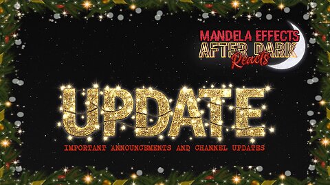 #MandelaEffects AFTER DARK REACTS | CHANNEL UPDATE AND “WARNING” PLEASE WATCH