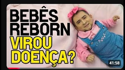 BEBÊS REBORN - A Nova MODA que Vem Ganhando Força! A Sociedade Ficou MALUCA?