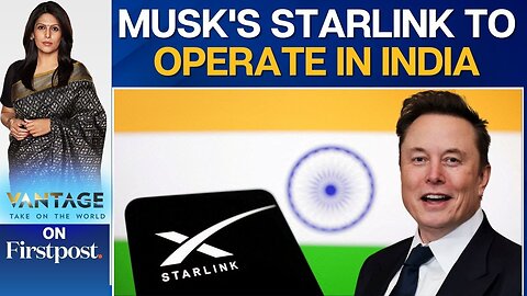 Elon Musk_s Starlink Gets Approval to Launch India Operations _ Vantage with Palki Sharma _ N18G
