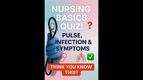 Can You Spot These Early Nursing Signs? 🩺 Quick Quiz on Pulse, Infection & Symptoms!