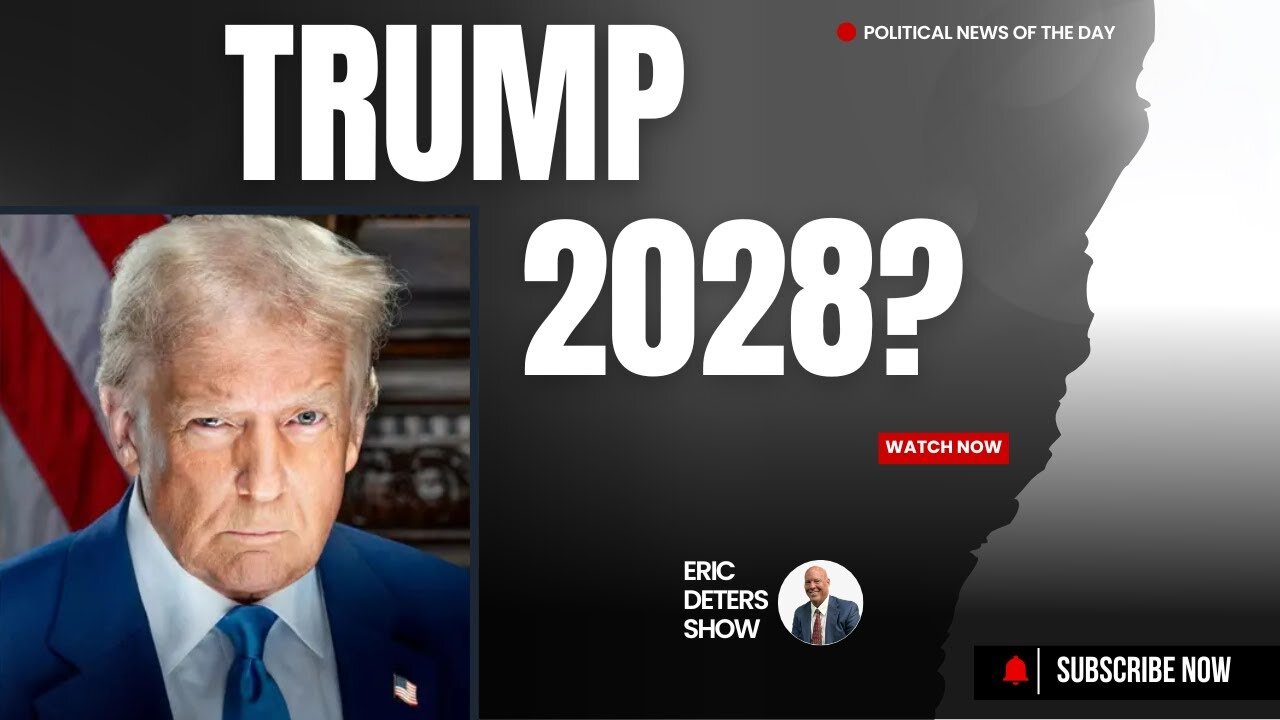 Trump 2028? | Eric Deters Show
