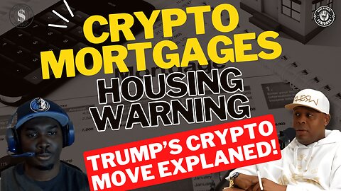 Trump Greenlights Crypto as Mortgage Asset + 2025 Housing Deflation Alert