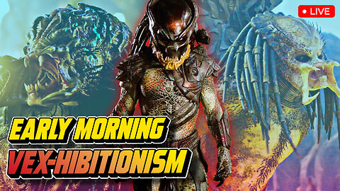 Predators is the ONLY Worthy Predator Sequel | Early Morning VEX-hibitionism 027