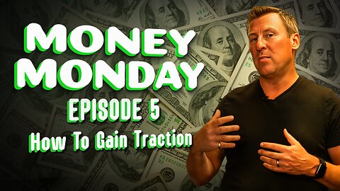 Money Monday Episode 5 - How To Gain Traction & Time Wasters