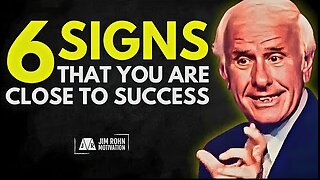 6 Signs That You Are Closer To Success Than You Thought | Jim Rohn Motivation