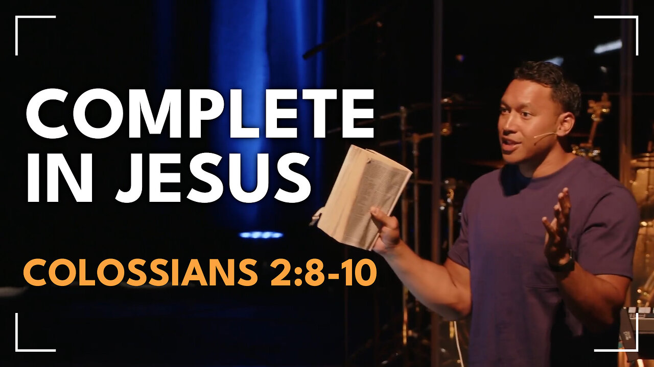 Complete In Jesus / Colossians 2:8-10 / Roy Helu, Jr.