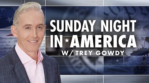 SUNDAY NIGHT In AMERICA with Trey Gowdy (04/13/25) FULL EPISODE