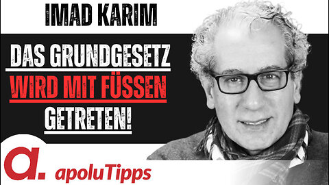 Interview mit Imad Karim – Das Grundgesetz wird mit Füssen getreten!
