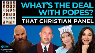 What's the Deal with Popes? - LIVE That Christian Panel