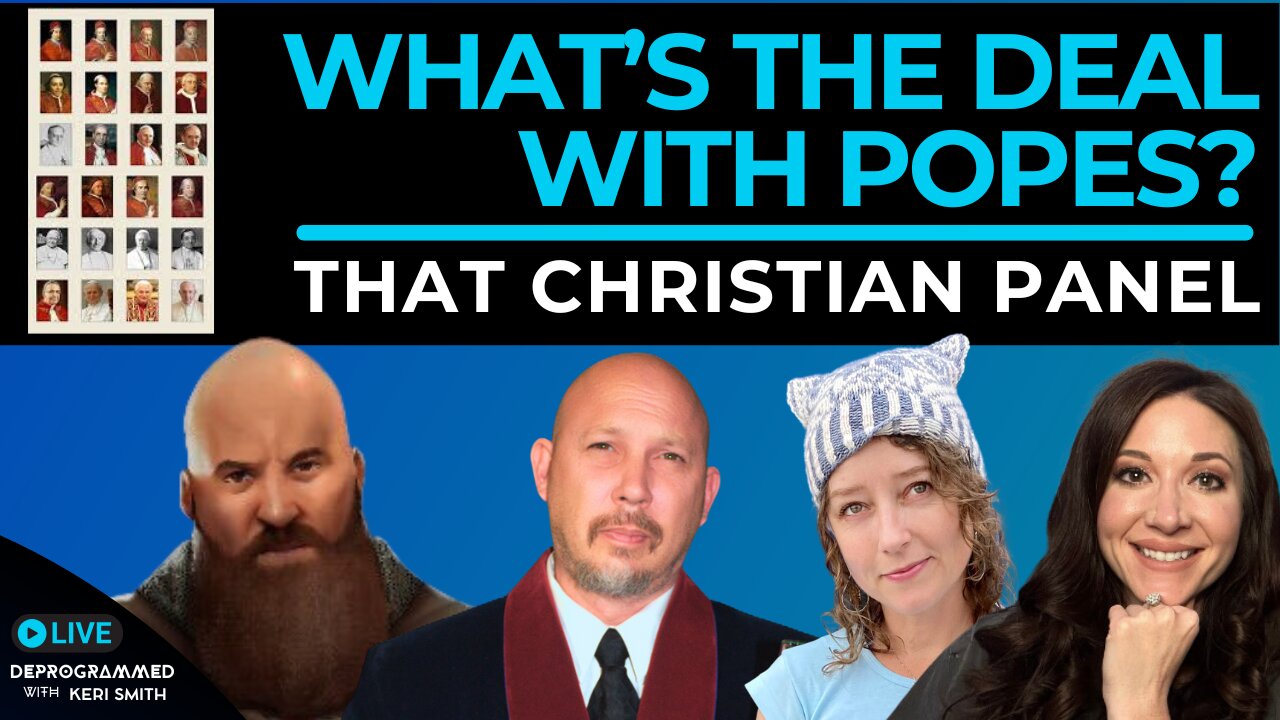 What's the Deal with Popes? - LIVE That Christian Panel