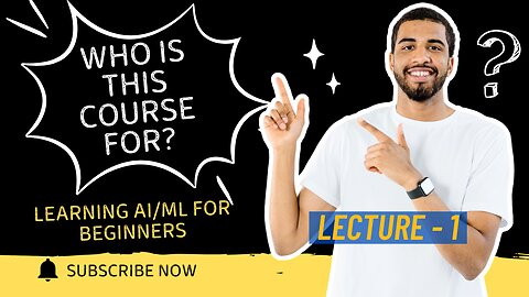Learning AI/ML for Beginners – Zero to Hero | Who Is This Course For? | Lecture 1