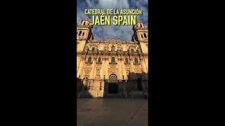 Exploring Jaén Spain: Catedral de la Asunción de la Virgen de Jaén