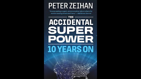 The Accidental Superpower 10 Years On by Peter Zeihan | Geopolitics | Full Summary