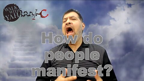 How do people manifest? / WWY Q&A 65