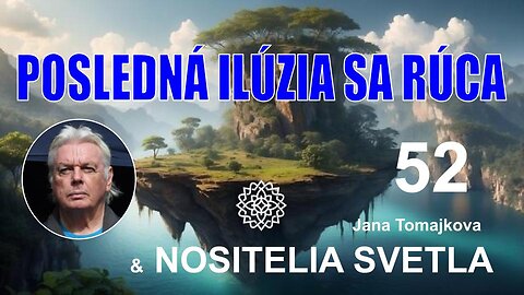 NOSITELIA SVETLA💫: POSLEDNÁ ILÚZIA SA RÚCA