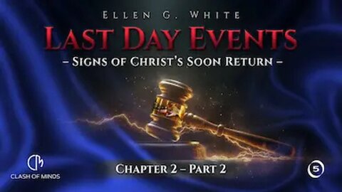 last day events chapter 2 signs of Christs soon return part 2 false prophets @ClashOfMinds1 ​