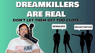 Dreamkillers Are REAL (Don’t Let Them Get You) | Believe in your Dreams