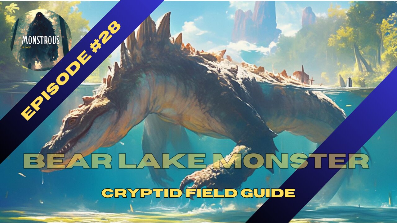 Monstrous Field Guide #28: Bear Lake Beast