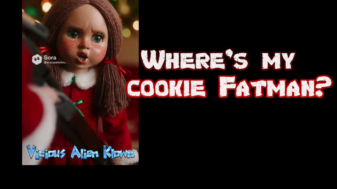 Where's my cookie, fatman?