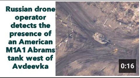 "Russian Drone Operator Detects American M1A1 Abrams Tank West of Avdeevka"