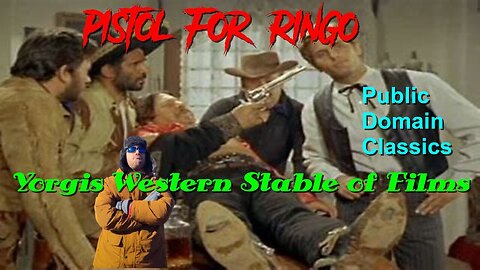 Yorgi's Stable Of Western Films Presents: A Pistol For Ringo