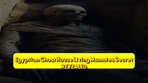 Egyptian Ghost House: Living Mummies' Secret REVEALED #Egypt #Mummies #Archaeology