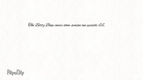 The Betty Boop show season one episode 65. (Ages 18+.)