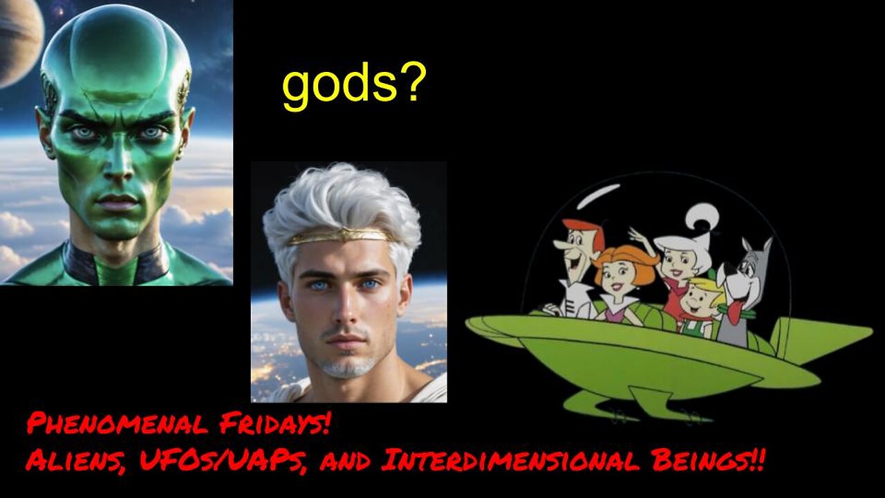 Phenomenal Fridays #1 Aliens, gods, and Spaceships