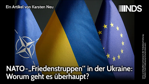 NATO-„Friedenstruppen“ in der Ukraine: Worum geht es überhaupt? | Karsten Montag | NDS-Podcast