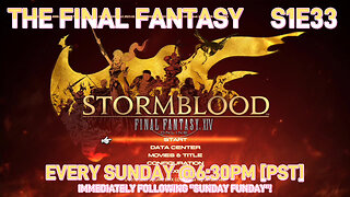The Final Fantasy [S1E33] (feat. "Final Fantasy XIV Online" [PS4 - 2014]) [NA Version]