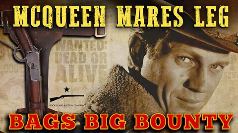 Steve McQueen's Mare's Leg Bags Big Bounty!