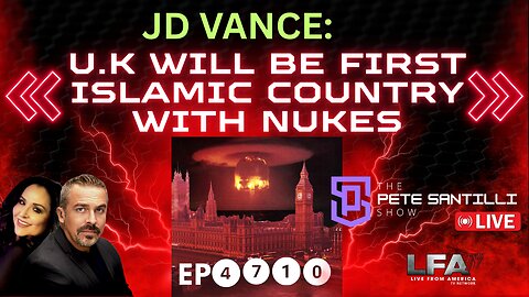 JD Vance- “The UK will be the first Islamist country with nuclear weapons.” [EP 4710]