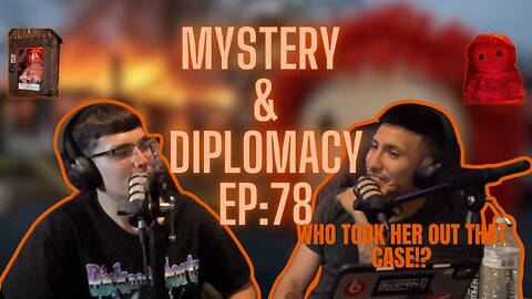 Mystery And Diplomacy (EP:78)